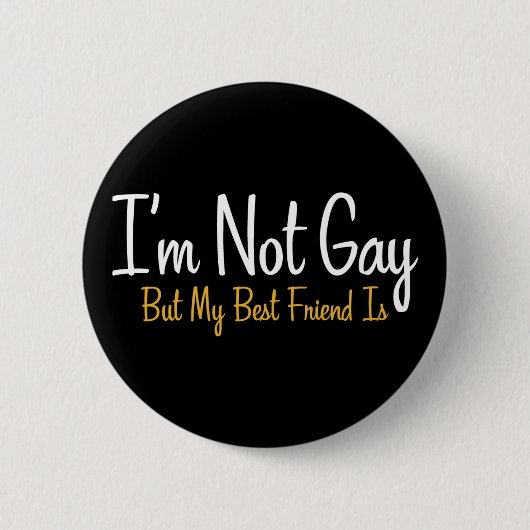 Ich bin nicht homosexuell, aber mein bester Freund Button (Vorderseite)