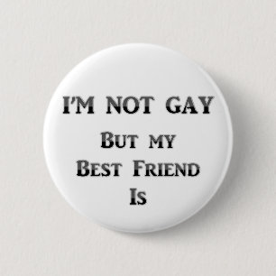 Ich bin nicht homosexuell, aber mein bester Freund Button