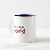 Ich bin nicht ich bin Autastic autistisch! Zweifarbige Tasse (Vorderseite Links)