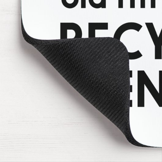 Ich bin nicht, ich bin ein gerecycelter mousepad (Ecke)