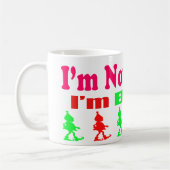 Ich bin nicht, ich bin Elf sortierte Kaffee-Tasse Kaffeetasse (Links)