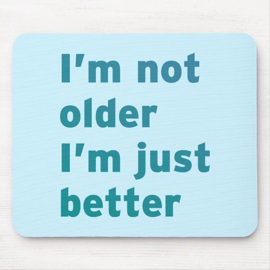Ich bin nicht ich bin gerade besser älter mousepad (Vorne)