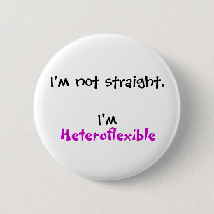 Ich bin nicht, ich bin Heteroflexible gerade Button