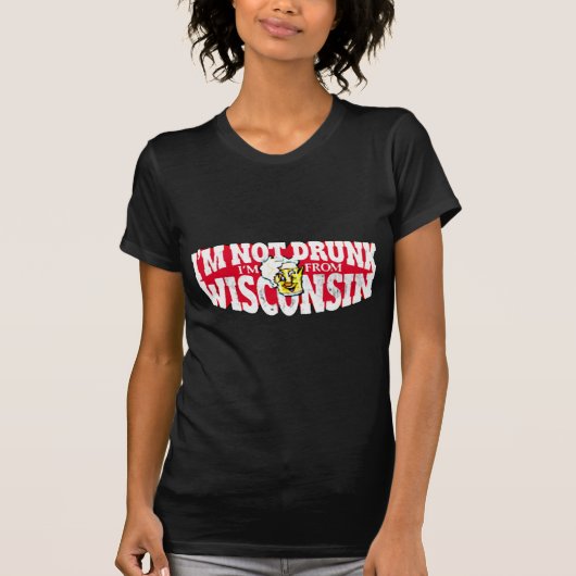 Ich bin NICHT ich bin VON WISCONSIN BETRUNKEN T-Shirt (Vorderseite)