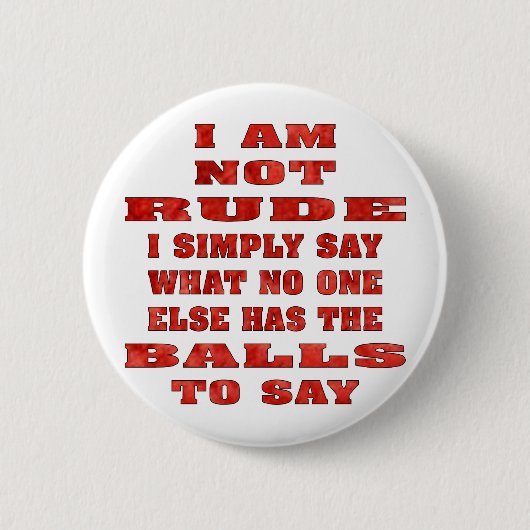 Ich bin nicht ich sage einfach unhöflich, was button (Vorderseite)