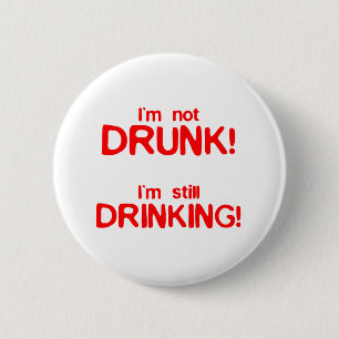 Ich bin nicht, ich trinke noch - lustige Komödie Button