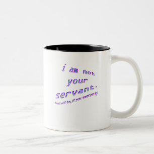 ich bin nicht Ihr Bediensteter Zweifarbige Tasse