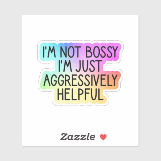 Ich bin nicht im Bossy, sondern nur aggressiv hilf Aufkleber (Blatt)