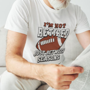 Ich bin nicht im Ruhestand, einfach nur zwischen d T-Shirt