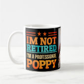 Ich bin nicht im Ruhestand, ich bin beruflich Mohn Kaffeetasse (Links)