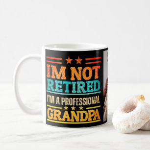 Ich bin nicht im Ruhestand, ich bin ein profession Kaffeetasse