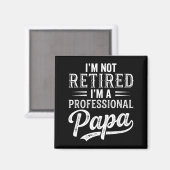 Ich bin nicht im Ruhestand, ich bin ein profession Magnet (Vorderseite/Rückseite)