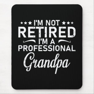 Ich bin nicht im Ruhestand, ich bin ein profession Mousepad