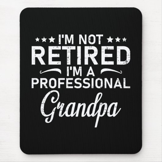 Ich bin nicht im Ruhestand, ich bin ein profession Mousepad (Vorne)