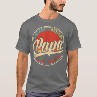 Ich bin nicht im Ruhestand, ich bin ein profession T-Shirt