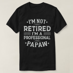 Ich bin nicht im Ruhestand, ich bin ein profession T-Shirt