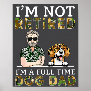 Ich bin nicht im Ruhestand, ich bin ein Vollzeit-H Poster