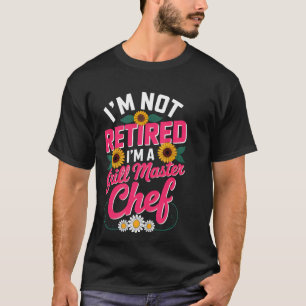 Ich bin nicht im Ruhestand, ich bin Grillmeisterko T-Shirt