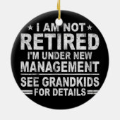 Ich bin nicht im Ruhestand Ich bin unter neuem Man Keramik Ornament (Hinten)