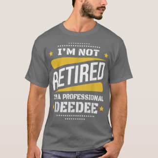 Ich bin nicht im Ruhestand Profi-Deedee Vintage-Ru T-Shirt