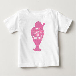 Ich bin nicht immer dieser Süße, Eiscreme Sundae Baby T-shirt