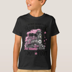 Ich bin nicht immer ein Zugwrack, das nur zu Tot g T-Shirt