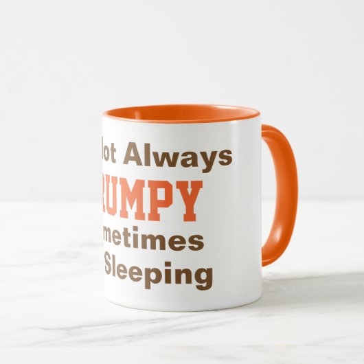 Ich bin nicht immer Grumpy Funny Typografy Orange Tasse (VorderseiteRechts)