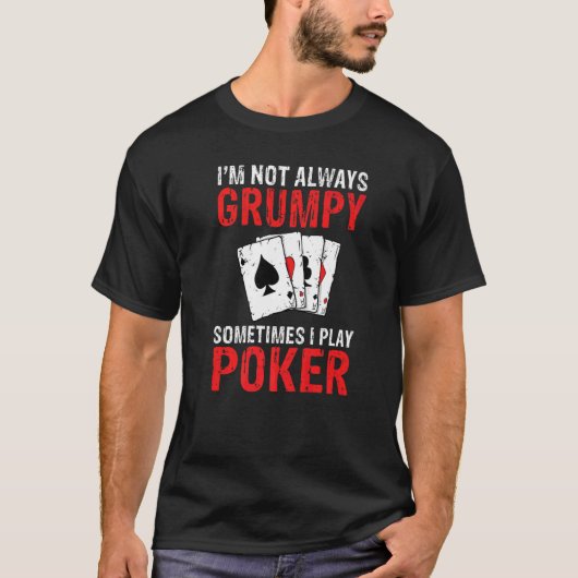 Ich bin nicht immer Grumpy manchmal spiele ich Pok T-Shirt (Vorderseite)