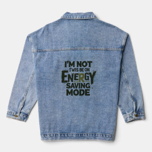 Ich bin nicht immer im Energiesparmodus - Lustige Jeansjacke