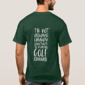 Ich bin nicht immer manchmal ich spiele Golf T-Shirt (Rückseite)