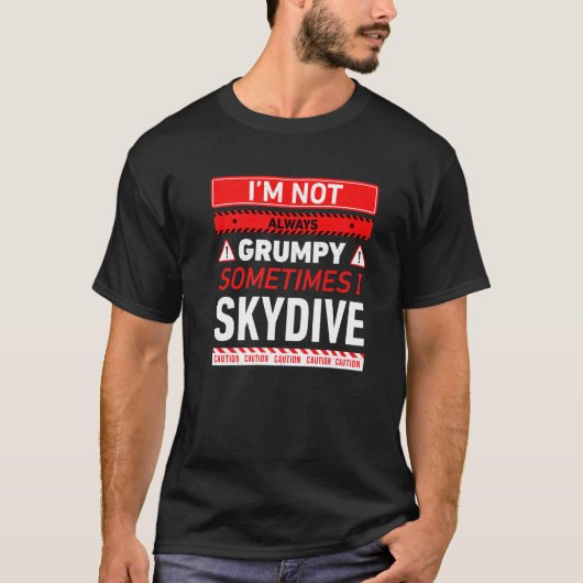 Ich bin nicht immer mürrisch, manchmal springe ich T-Shirt (Vorderseite)