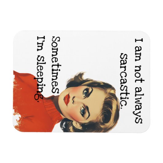 Ich bin nicht immer sarkastisch magnet (Horizontal)