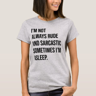 Ich bin NICHT IMMER UNHÖFLICH UND SARKASTISCH T-Shirt