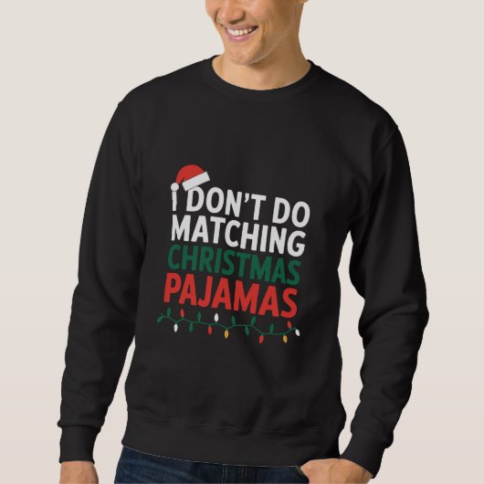 Ich bin nicht in der Lage, Weihnachten Pajamas Fam Sweatshirt (Vorderseite)