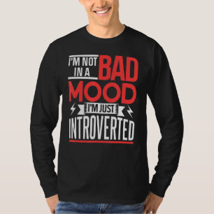 Ich bin nicht in schlechter Stimmung, ich bin nur  T-Shirt