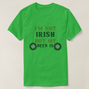 Ich bin nicht irisch, aber mein Bier ist T-Shirt