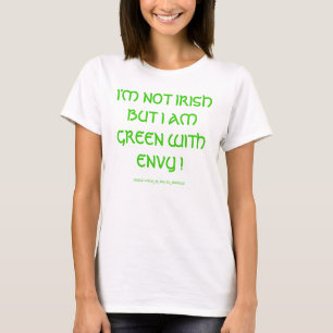ICH BIN NICHT IRISH, ABER ICH BIN MIT ENVY GRÜNER T-Shirt