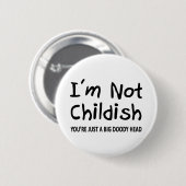 Ich bin nicht kindisch button (Vorne & Hinten)