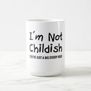 Ich bin nicht kindisch kaffeetasse