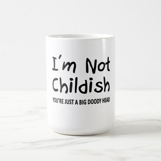 Ich bin nicht kindisch kaffeetasse (Mittel)