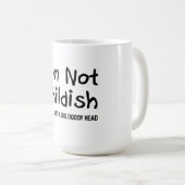 Ich bin nicht kindisch kaffeetasse (VorderseiteRechts)
