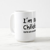 Ich bin nicht kindisch kaffeetasse (Vorderseite Links)