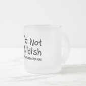 Ich bin nicht kindisch mattglastasse (VorderseiteRechts)