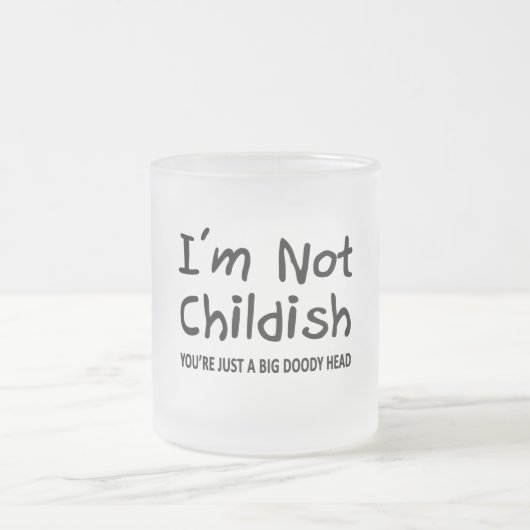 Ich bin nicht kindisch mattglastasse (Mittel)