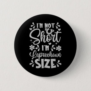 Ich bin nicht klein, ich bin Leprechaun-Größe Lust Button