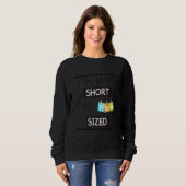 Ich bin nicht klein, ich bin spaßgröße Sarkastisch Sweatshirt (Vorne ganz)