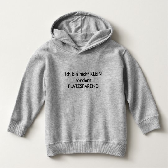 ich bin nicht KLEIN sondern PLATZSPAREND Hoodie