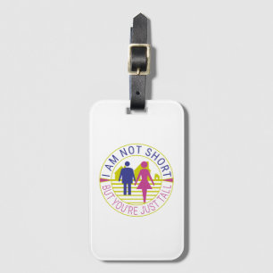 Ich bin nicht kurz, aber du bist einfach groß gepäckanhänger