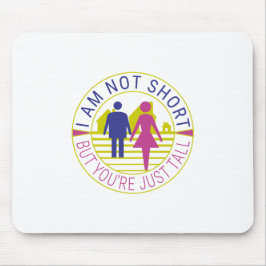 Ich bin nicht kurz, aber du bist einfach groß mousepad