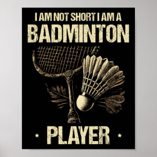 Ich bin nicht Kurz, dass ich ein Badminton Player  Poster